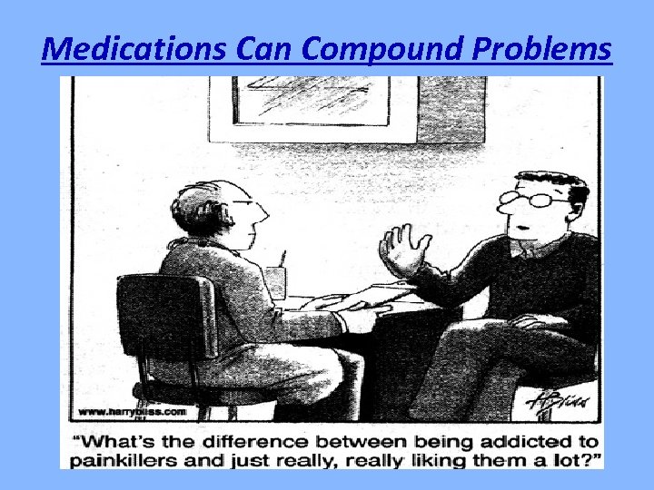 Medications Can Compound Problems 
