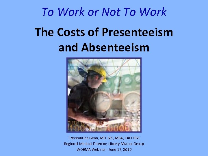 To Work or Not To Work The Costs of Presenteeism and Absenteeism Constantine Gean,
