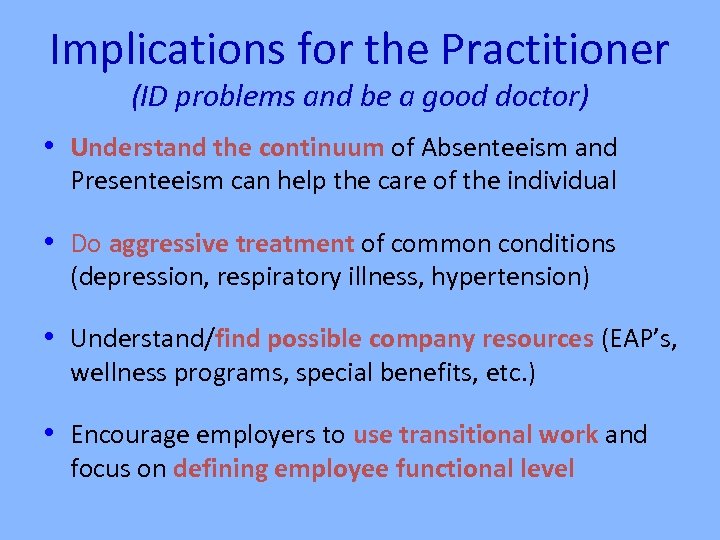 Implications for the Practitioner (ID problems and be a good doctor) • Understand the