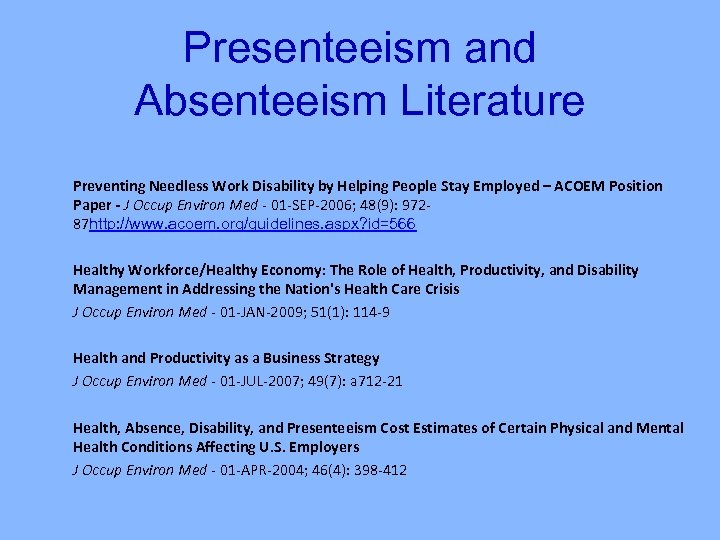 Presenteeism and Absenteeism Literature Preventing Needless Work Disability by Helping People Stay Employed –
