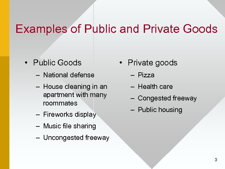 Examples of Public and Private Goods • Public Goods • Private goods – National