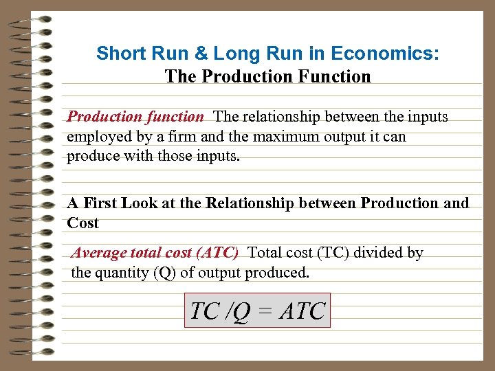 Short Run & Long Run in Economics: The Production Function Production function The relationship