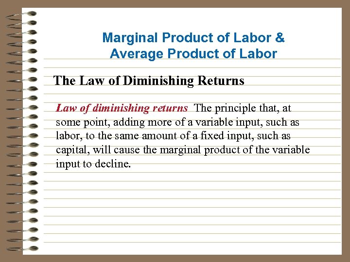 Marginal Product of Labor & Average Product of Labor The Law of Diminishing Returns