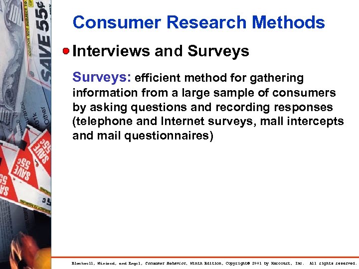 Consumer Research Methods Interviews and Surveys: efficient method for gathering information from a large