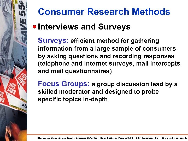 Consumer Research Methods Interviews and Surveys: efficient method for gathering information from a large