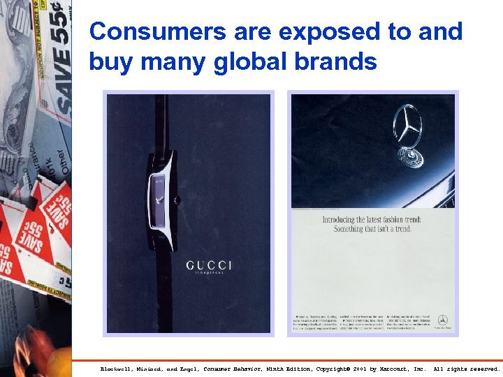 Consumers are exposed to and buy many global brands Blackwell, Miniard, and Engel, Consumer