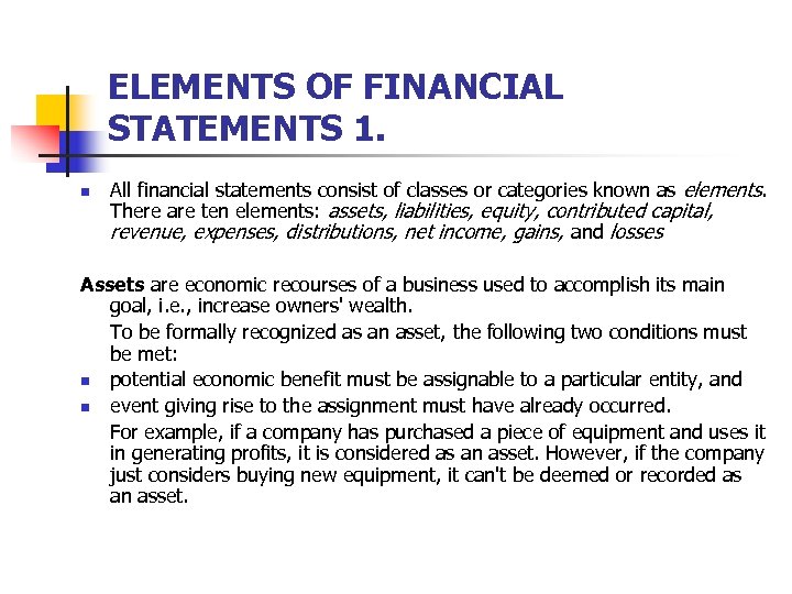 ELEMENTS OF FINANCIAL STATEMENTS 1. n All financial statements consist of classes or categories