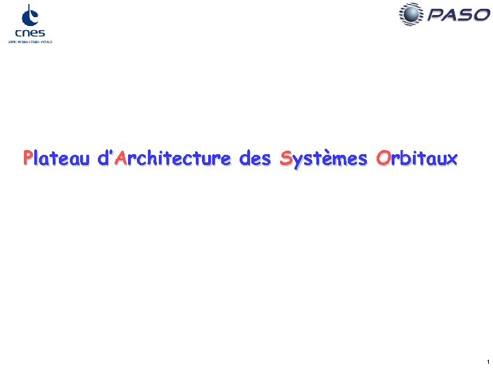 Plateau d’Architecture des Systèmes Orbitaux 1 