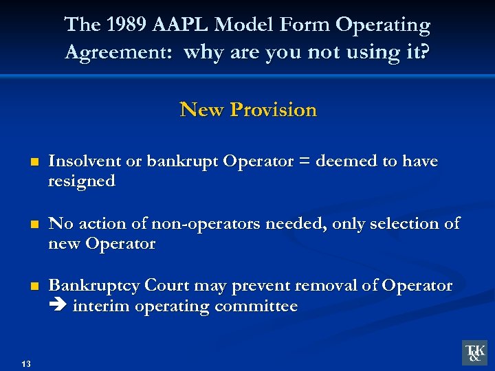 The 1989 AAPL Model Form Operating Agreement: why are you not using it? New