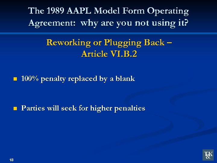 The 1989 AAPL Model Form Operating Agreement: why are you not using it? Reworking