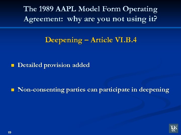 The 1989 AAPL Model Form Operating Agreement: why are you not using it? Deepening