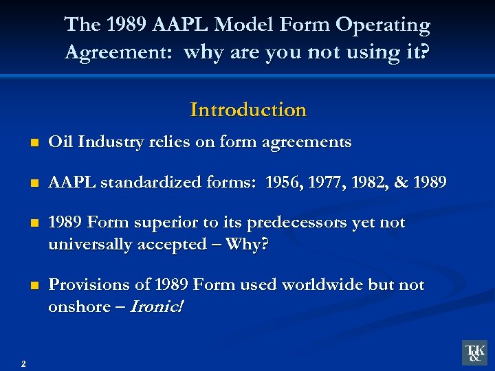 The 1989 AAPL Model Form Operating Agreement: why are you not using it? Introduction