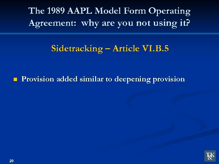 The 1989 AAPL Model Form Operating Agreement: why are you not using it? Sidetracking