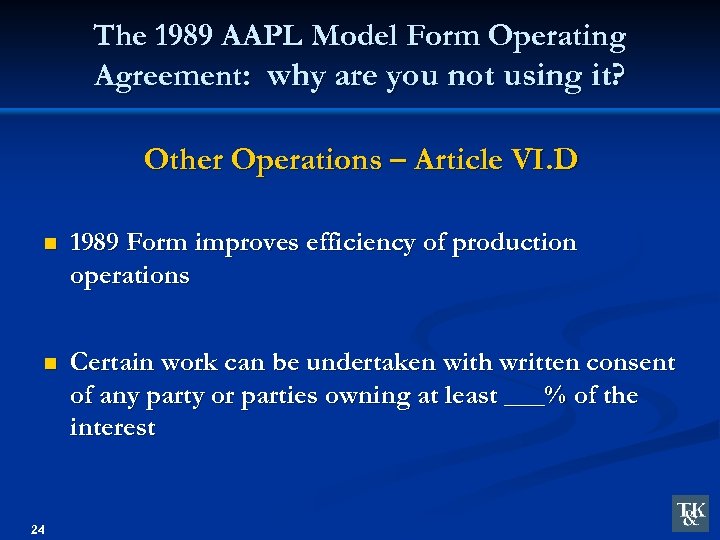 The 1989 AAPL Model Form Operating Agreement: why are you not using it? Other