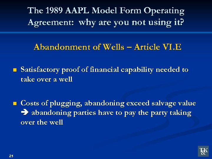 The 1989 AAPL Model Form Operating Agreement: why are you not using it? Abandonment