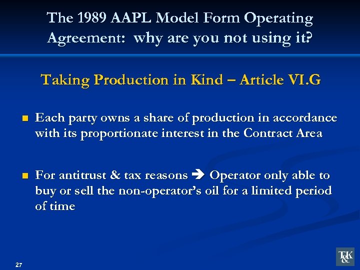 The 1989 AAPL Model Form Operating Agreement: why are you not using it? Taking