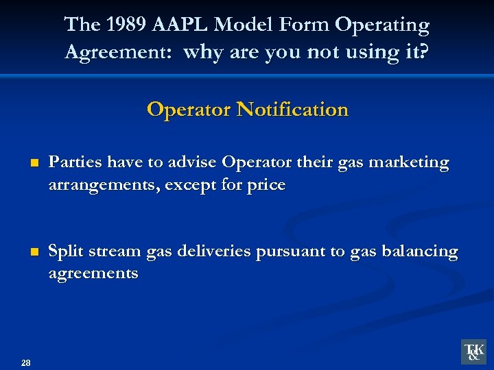 The 1989 AAPL Model Form Operating Agreement: why are you not using it? Operator