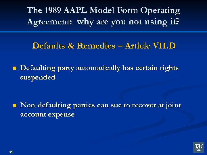 The 1989 AAPL Model Form Operating Agreement: why are you not using it? Defaults