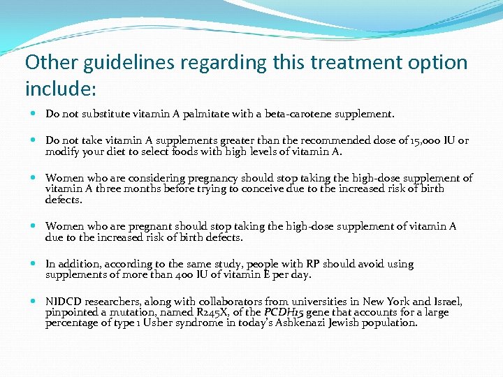 Other guidelines regarding this treatment option include: Do not substitute vitamin A palmitate with
