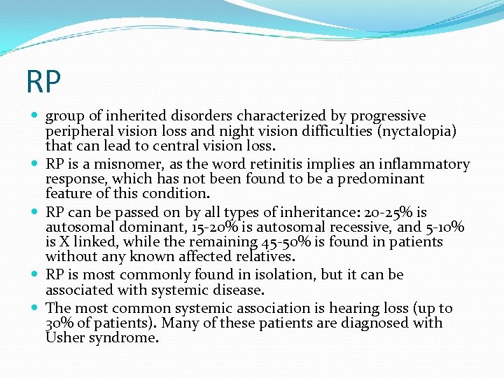 RP group of inherited disorders characterized by progressive peripheral vision loss and night vision