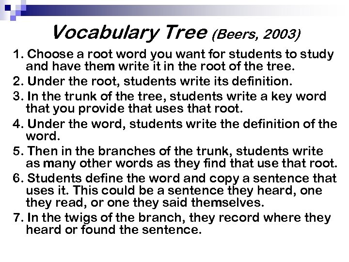 Vocabulary Tree (Beers, 2003) 1. Choose a root word you want for students to