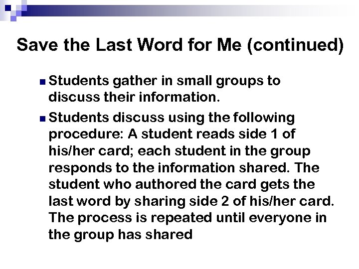 Save the Last Word for Me (continued) n Students gather in small groups to