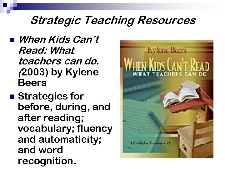 Strategic Teaching Resources n When Kids Can’t Read: What teachers can do. (2003) by