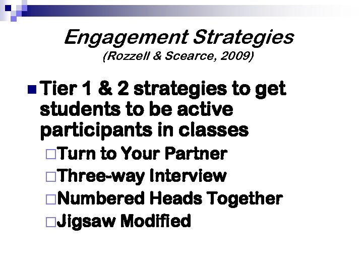 Engagement Strategies (Rozzell & Scearce, 2009) n Tier 1 & 2 strategies to get