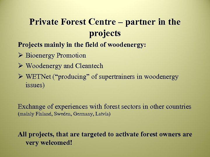 Private Forest Centre – partner in the projects Projects mainly in the field of