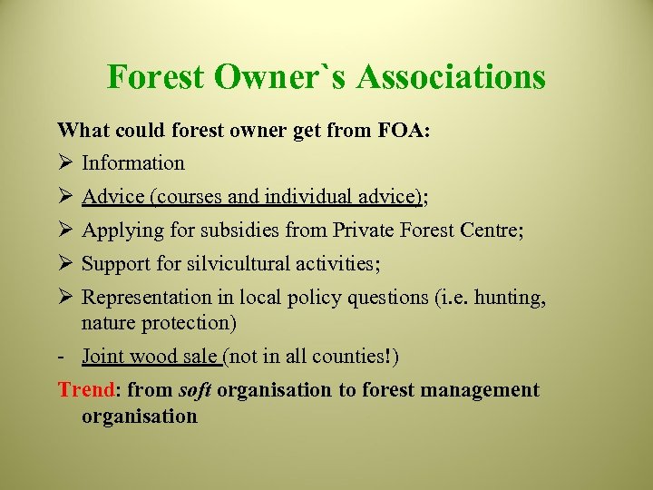 Forest Owner`s Associations What could forest owner get from FOA: Ø Information Ø Advice