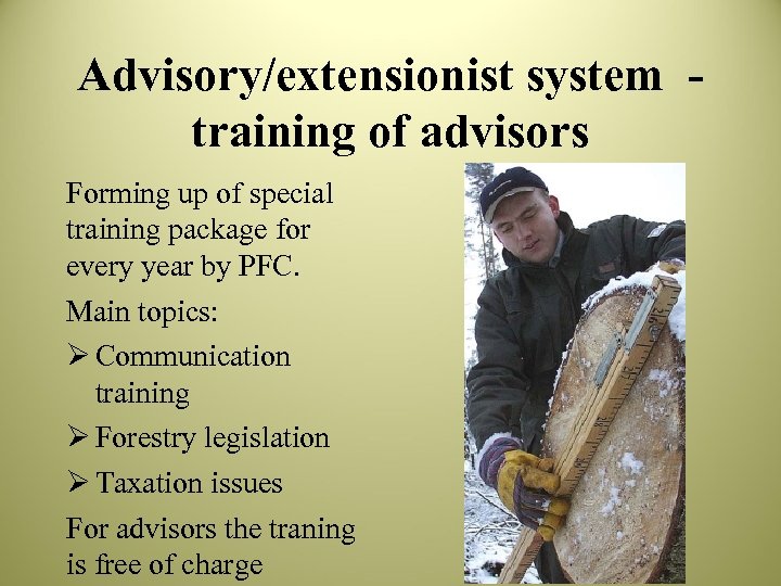 Advisory/extensionist system training of advisors Forming up of special training package for every year