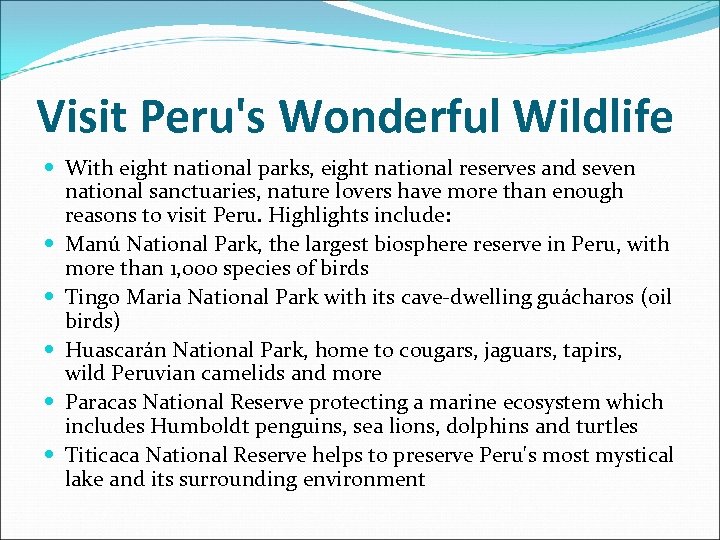 Visit Peru's Wonderful Wildlife With eight national parks, eight national reserves and seven national