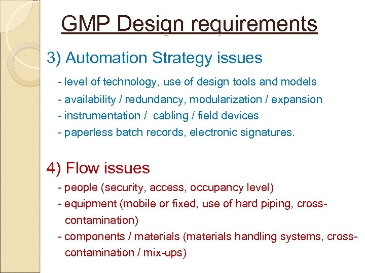 GMP Design requirements 3) Automation Strategy issues - level of technology, use of design