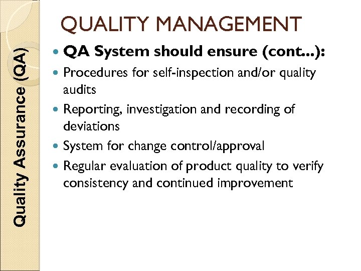 Quality Assurance (QA) QUALITY MANAGEMENT QA System should ensure (cont. . . ): Procedures