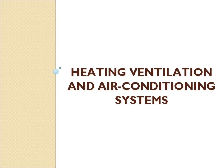 HEATING VENTILATION AND AIR-CONDITIONING SYSTEMS 