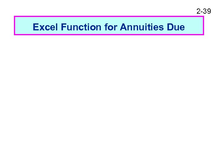 2 -39 Excel Function for Annuities Due 