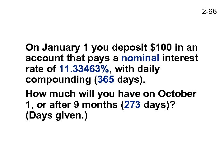 2 -66 On January 1 you deposit $100 in an account that pays a