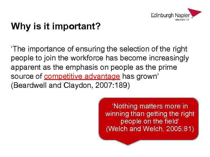 Why is it important? ‘The importance of ensuring the selection of the right people