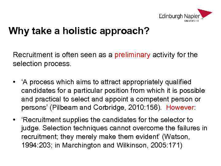 Why take a holistic approach? Recruitment is often seen as a preliminary activity for