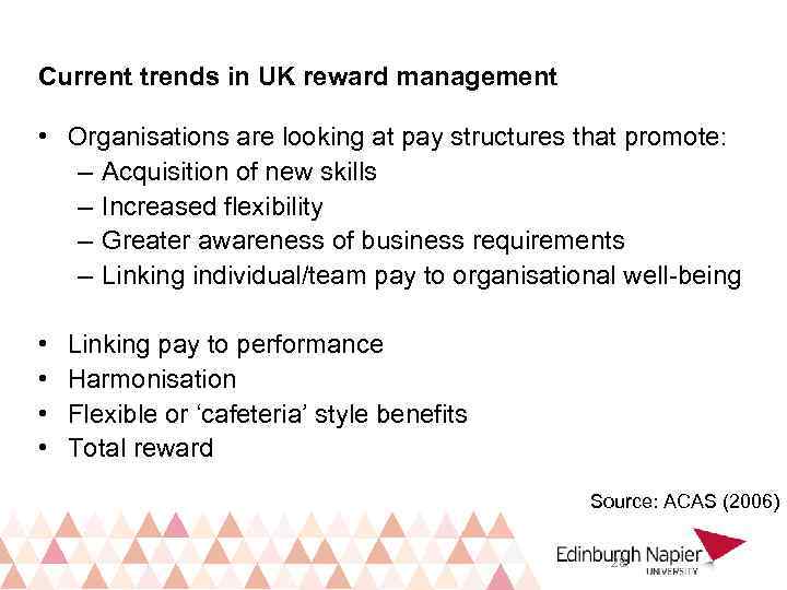 Current trends in UK reward management • Organisations are looking at pay structures that