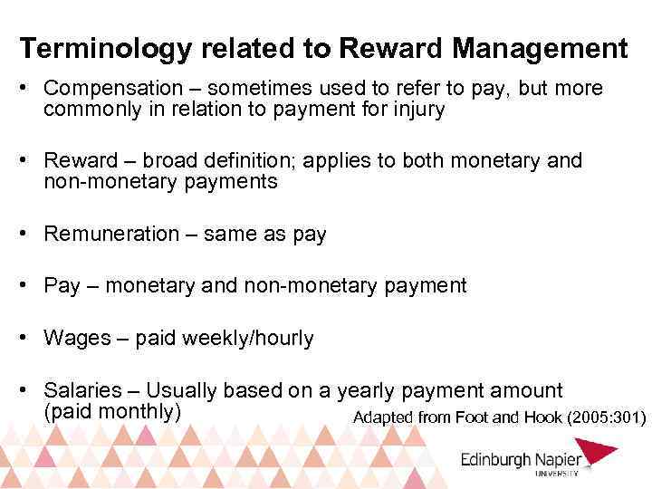 Terminology related to Reward Management • Compensation – sometimes used to refer to pay,