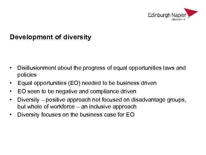 Development of diversity • Disillusionment about the progress of equal opportunities laws and policies