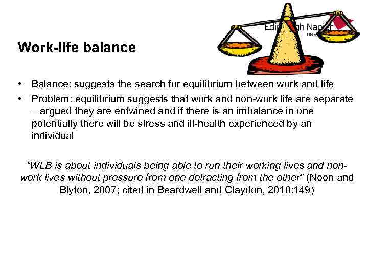 Work-life balance • Balance: suggests the search for equilibrium between work and life •