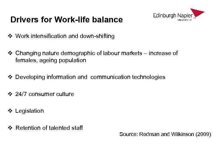 Drivers for Work-life balance v Work intensification and down-shifting v Changing nature demographic of