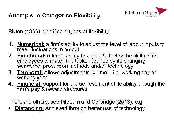 Attempts to Categorise Flexibility Blyton (1996) identified 4 types of flexibility: 1. Numerical: a