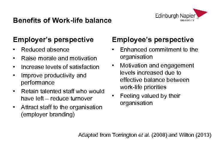 Benefits of Work-life balance Employer’s perspective Employee’s perspective • • • Enhanced commitment to