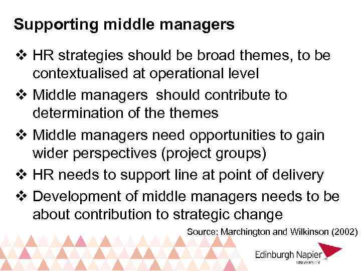 Supporting middle managers v HR strategies should be broad themes, to be contextualised at