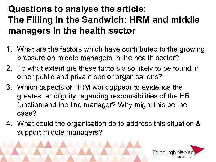 Questions to analyse the article: The Filling in the Sandwich: HRM and middle managers