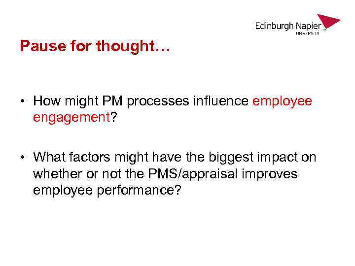 Pause for thought… • How might PM processes influence employee engagement? • What factors