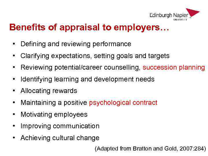 Benefits of appraisal to employers… • Defining and reviewing performance • Clarifying expectations, setting